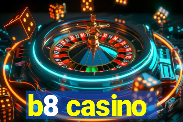 b8 casino